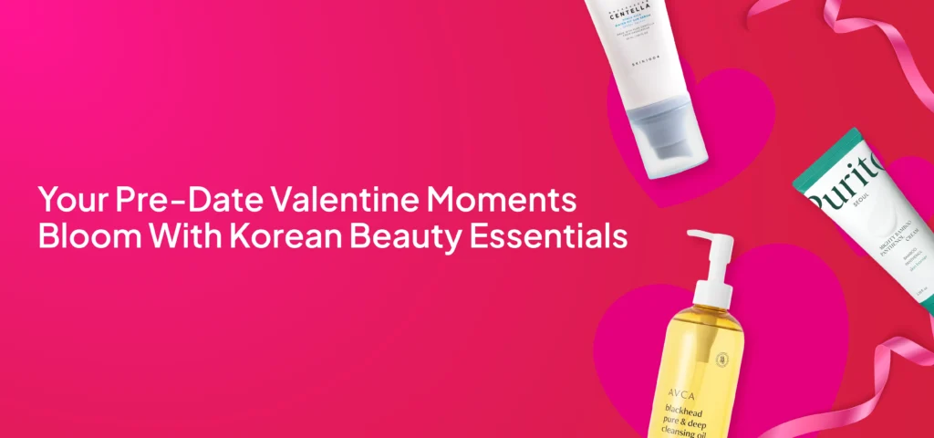 Your Pre-Date Valentine Moments, Bloom With Korean Beauty Essentials