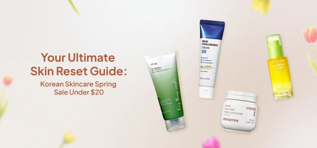 Your Ultimate Skin Reset Guide: Korean Skincare Spring Sale Under 