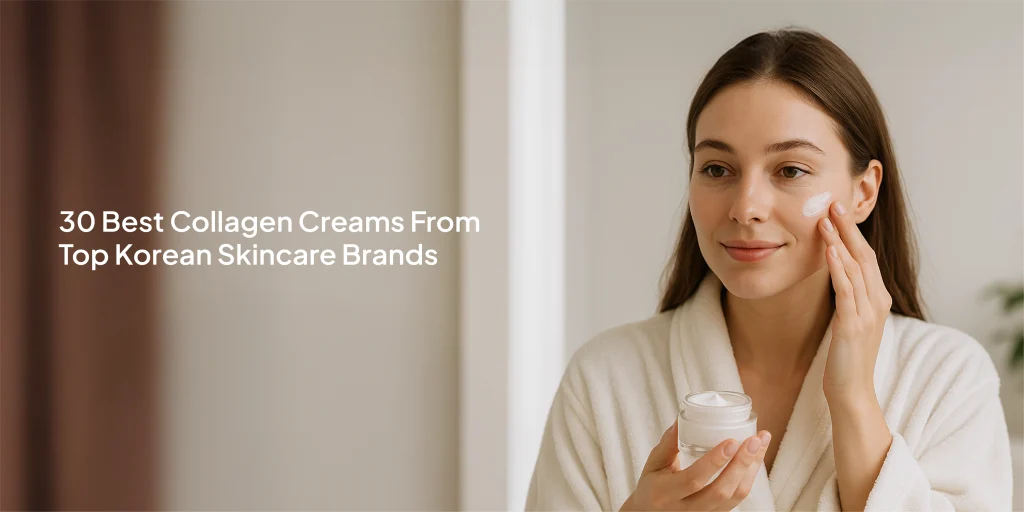 30 Best Collegan Creams From Top Korean Skincare Brands